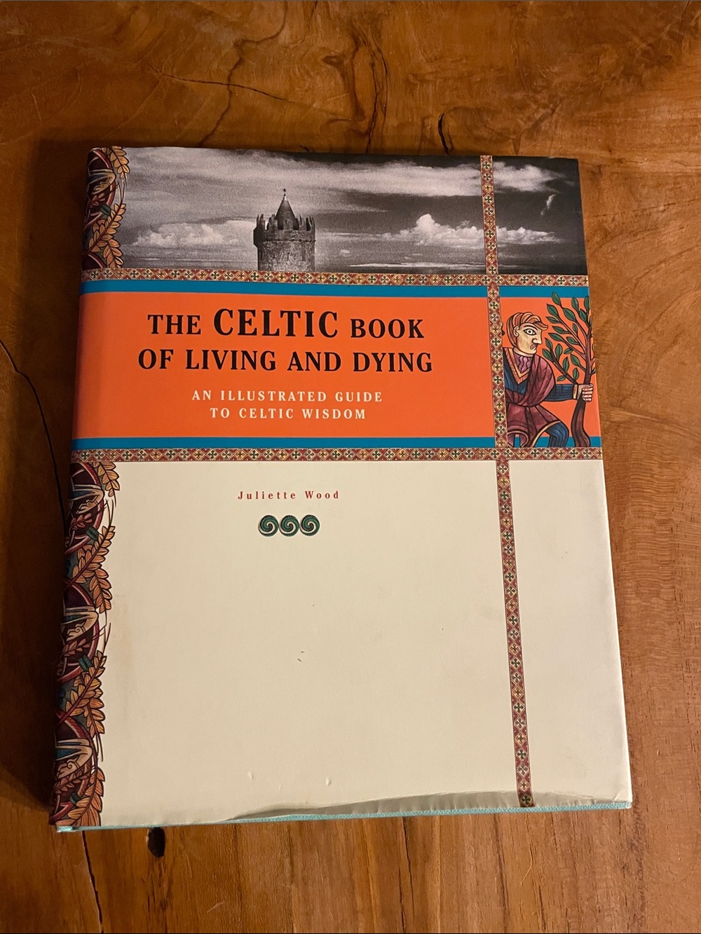 The Celtic book of living and dying guide to Celtic wisdom Ireland mythology